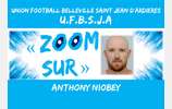  ZOOM SUR  07 : Anthony NIOBEY